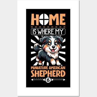 Home is with my Miniature American Shepherd Posters and Art